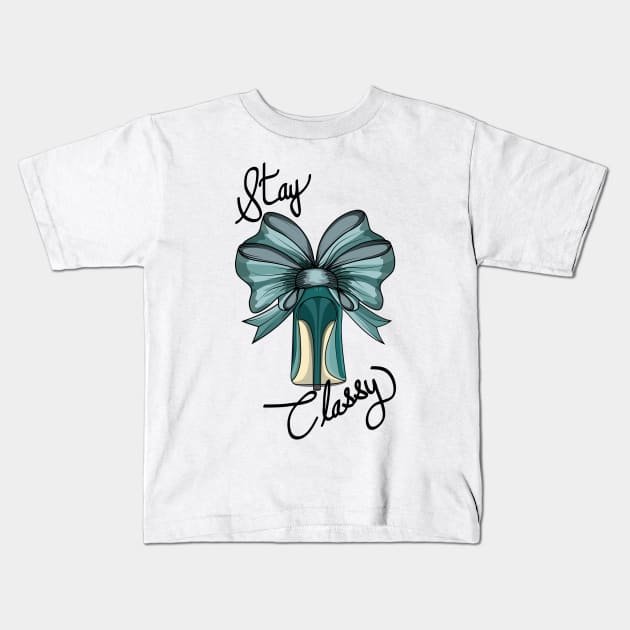 Stay Classy - Heel Kids T-Shirt by Designoholic